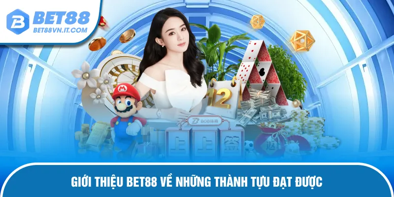 Giới Thiệu Bet88 Thành tựu mà nhà cái đã đạt được