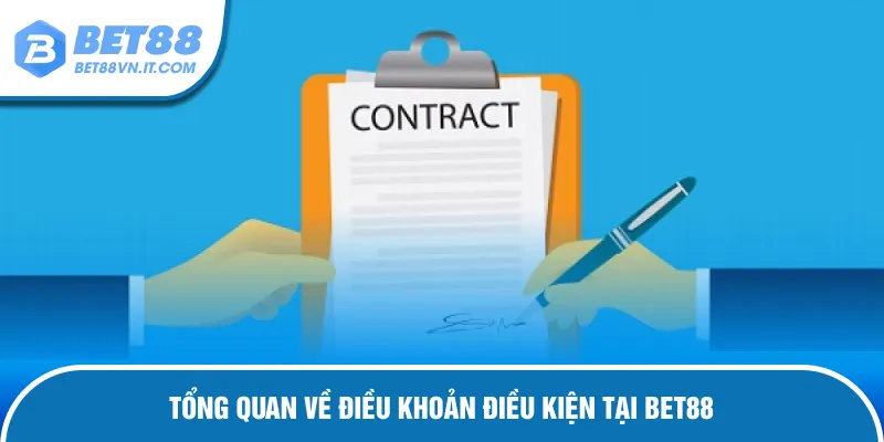 Điều Khoản Điều Kiện Bet88 Tổng quan về điều khoản điều kiện tại Bet88